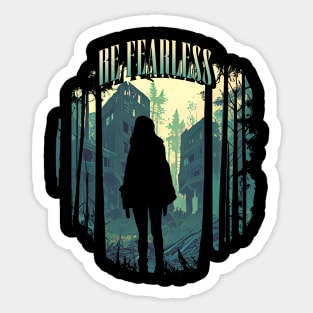 Be fearless Sticker